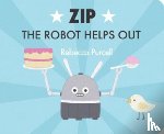 Purcell, Rebecca - Zip the Robot Helps Out