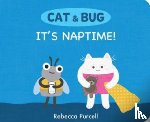 Purcell, Rebecca - Cat & Bug: It's Naptime!