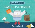 Purcell, Rebecca - Owl & Bird: Owl Gets Dressed