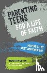Turner, Rachel - Parenting Teens for a Life of Faith