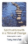 Horsfall, Tony - Spiritual Growth in a Time of Change