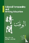 You, Xiaoye, Barnawi, Othman Z. - Colonial Temporality and Writing Education