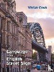 Cook, Vivian - The Language of the English Street Sign