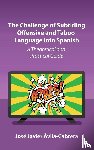Avila-Cabrera, Jose Javier - The Challenge of Subtitling Offensive and Taboo Language into Spanish