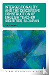 Lawrence, Luke - Intersectionality and the Discursive Construction of English Teacher Identities in Japan