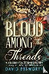 Ebsworth, David - Blood Among The Threads