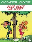 Franquin, Andre - Gomer Goof Vol. 9: Good Golly, Mr Goof!