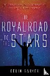 Barker, Colin - The Royal Road to the Stars