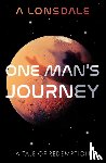 Lonsdale, A - One Man's Journey - A Tale of Redemption