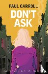 Carroll, Paul - Don’t Ask
