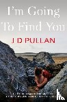 Pullan, J D - I'm Going to Find You