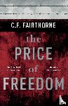 Fairthorne, C.F. - The Price of Freedom