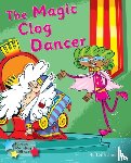 Jones, Cath, Jones Cath - The Magic Clog Dancer