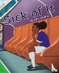  - Sick of It