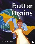  - Butter Brains