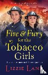 Lane, Lizzie - Fire and Fury for the Tobacco Girls
