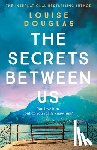 Douglas, Louise - The Secrets Between Us
