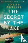 Douglas, Louise - The Secret by the Lake