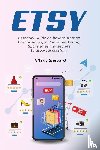 Shepard, Tiffany - Etsy - Essential Guide on how to start an Etsy business includes marketing, seo and selling secrets to grow successfully