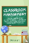Schultz, Dawson - Classroom management - Teaching technique Secrets for effective teaching success includes exercises for teachers to maintain a well behaved and educated class