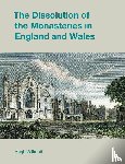 Willmott, Hugh - The Dissolution of the Monasteries in England and Wales