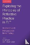  - Exploring the Principles of Reflective Practice in ELT - Research and Perspectives from Turkey
