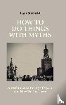 Strenski, Ivan - How to Do Things with Myths