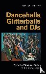 Lindsay, Bruce - Dancehalls, Glitterballs and Djs