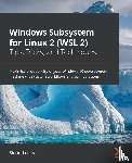 Leeks, Stuart - Windows Subsystem for Linux 2 (WSL 2) Tips, Tricks, and Techniques