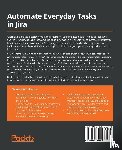 Cantrell, Gareth - Automate Everyday Tasks in Jira
