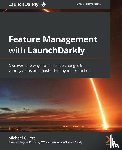 Gillett, Michael, Kodumal, John - Feature Management with LaunchDarkly
