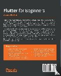 Bailey, Thomas, Biessek, Alessandro - Flutter for Beginners