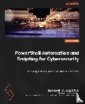Wiesner, Miriam C. - PowerShell Automation and Scripting for Cybersecurity - Hacking and defense for red and blue teamers