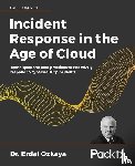 Ozkaya, Erdal - Incident Response in the Age of Cloud