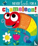 Greening, Rosie - NEVER LOOK FOR A CHAMELEON! BB