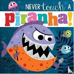 Greening, Rosie, Ideas, Make Believe - Never Touch A Piranha!
