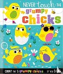 Greening, Rosie, Ideas, Make Believe - Never Touch the Grumpy Chicks