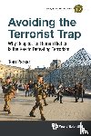 Parker, Thomas David (-) - Avoiding The Terrorist Trap: Why Respect For Human Rights Is The Key To Defeating Terrorism