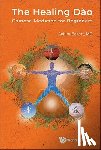 Eckert, Achim - Healing Dao, The: Chinese Medicine for Beginners