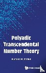 Chirskii, Vladimir G (Lomonosov Moscow State University - Polyadic Transcendental Number Theory