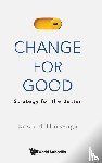 Huizenga, Edward (Benthurst Consulting - Change For Good: Strategy For The Better
