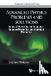 Profumo, Stefano (Univ Of California - Advanced Physics Problems And Solutions - Volume 2: Electricity And Magnetism, Quantum Mechanics, And Statistical Mechanics