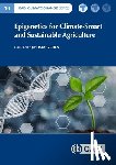  - Epigenetics for Climate-Smart and Sustainable Agriculture