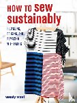 Ward, Wendy - How to Sew Sustainably