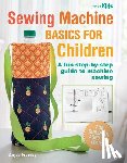 Pressley, Angela - Sewing Machine Basics for Children