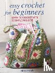 Trench, Nicki - Easy Crochet for Beginners: Learn to Crochet with 35 Simple Projects