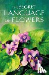Gray, Samantha - The Secret Language of Flowers