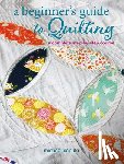 Caputo, Michael - A Beginner’s Guide to Quilting