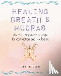 Burke, Christine - Healing Breath and Mudras