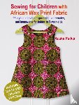Parker, Adaku - Sewing for Children with African Wax Print Fabric